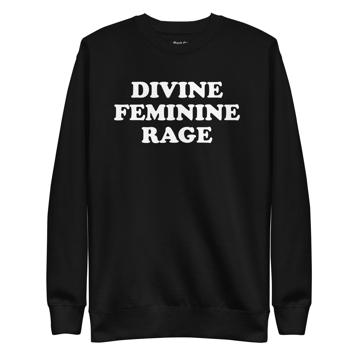 Divine Feminine Rage Sweatshirt