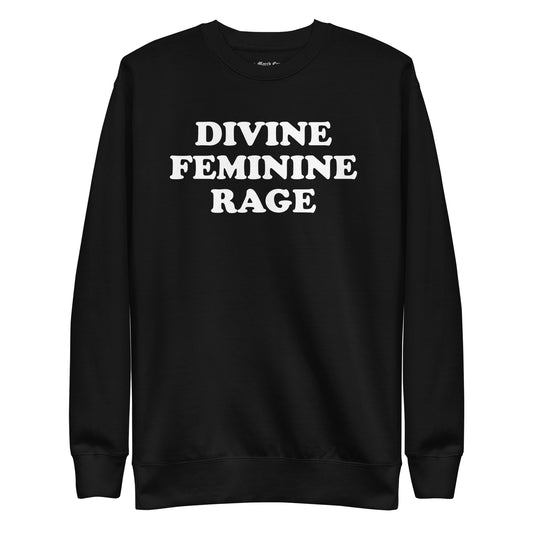 Divine Feminine Rage Sweatshirt