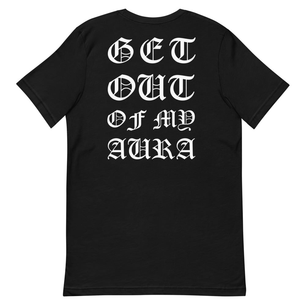 Get Out of My Aura Tee